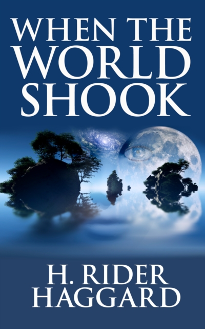 Book Cover for When the World Shook by H. Rider Haggard