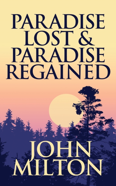 Book Cover for Paradise Lost & Paradise Regained by John Milton