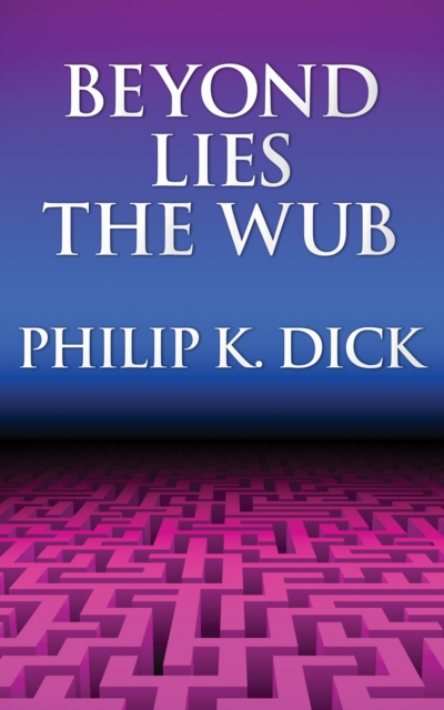 Beyond Lies the Wub