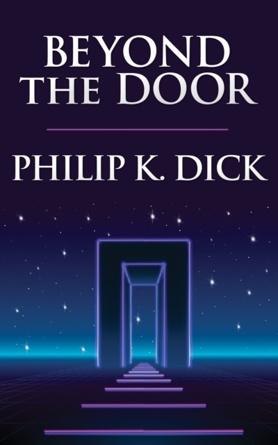 Book Cover for Beyond the Door by Dick, Philip K.