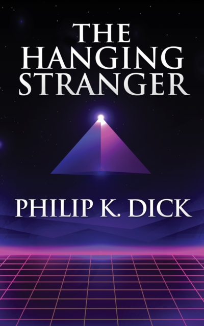 Book Cover for Hanging Stranger by Philip K. Dick