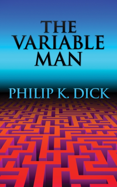 Book Cover for Variable Man by Philip K. Dick