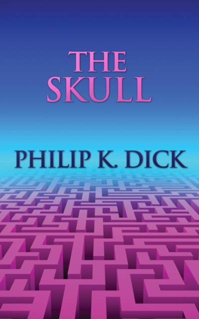 Book Cover for Skull by Philip K. Dick