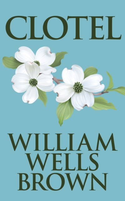 Book Cover for Clotel by William Wells Brown