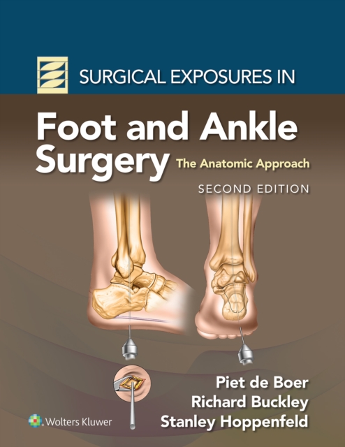 Book Cover for Surgical Exposures in Foot and Ankle Surgery: The Anatomic Approach by Richard Buckley