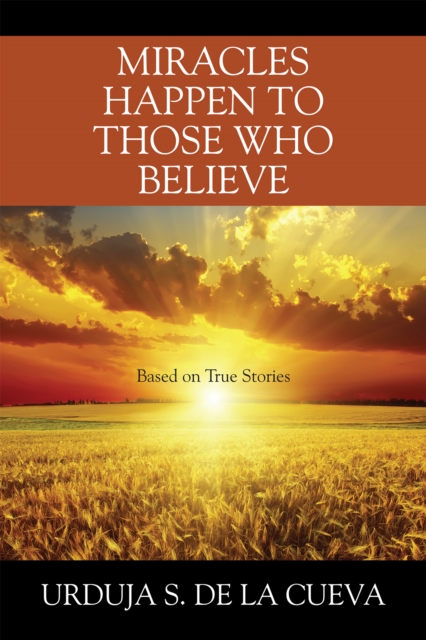 Book Cover for MIRACLES HAPPEN TO THOSE WHO BELIEVE by Urduja S. De La Cueva