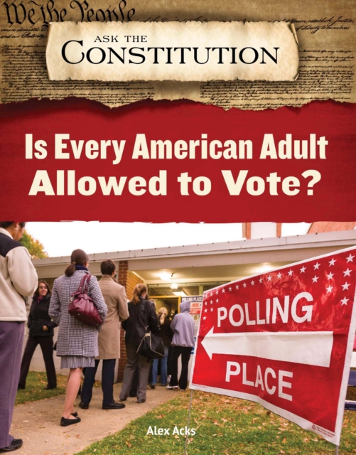 Book Cover for Is Every American Adult Allowed to Vote? by Alex Acks