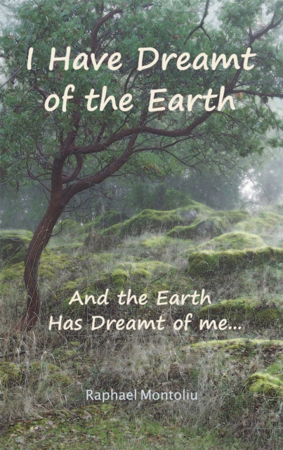 Book Cover for I Have Dreamt of the Earth by Raphael Montoliu