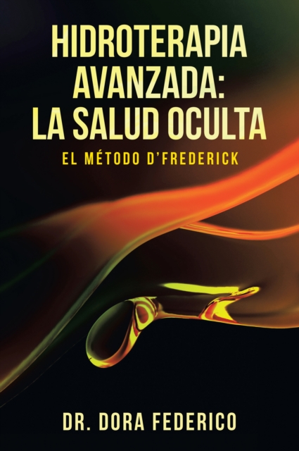 Book Cover for Hidroterapia Avanzada: La Salud Oculta by Dr. Dora Federico