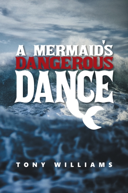 Book Cover for Mermaid's Dangerous Dance by Tony Williams