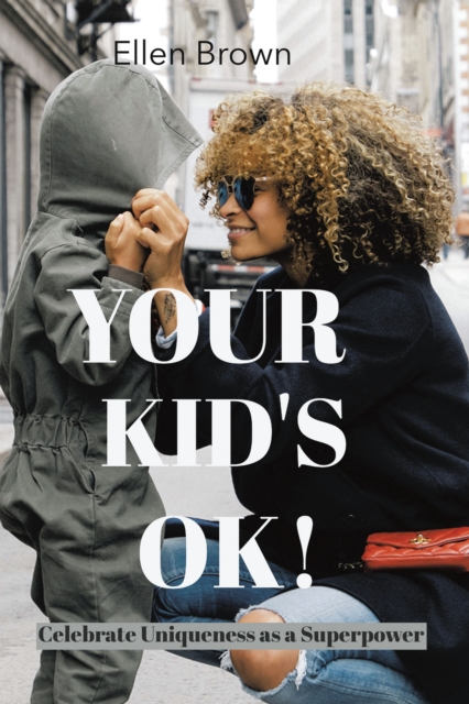 Book Cover for Your Kid's Ok! by Ellen Brown