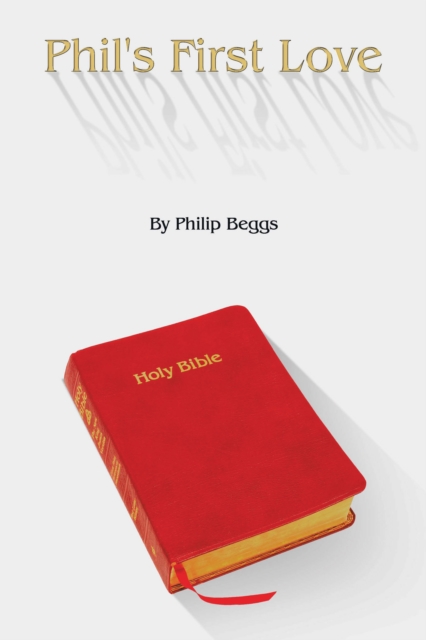 Book Cover for Phil's First Love by Philip Beggs