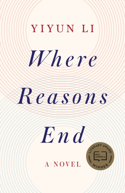 Book Cover for Where Reasons End by Yiyun Li