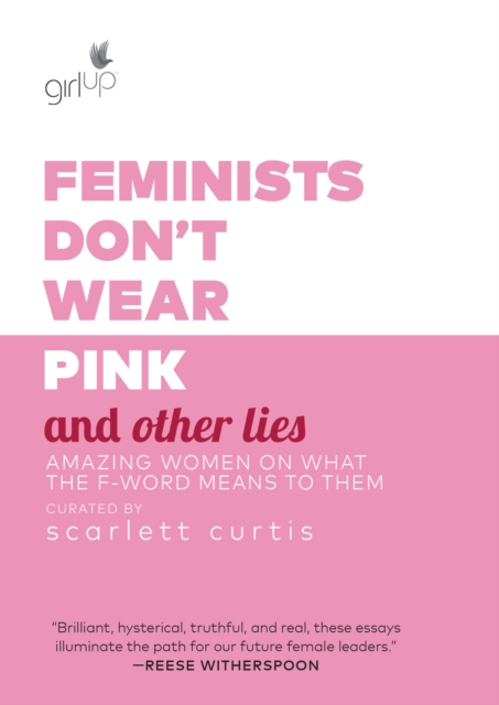 Book Cover for Feminists Don't Wear Pink and Other Lies by Scarlett Curtis