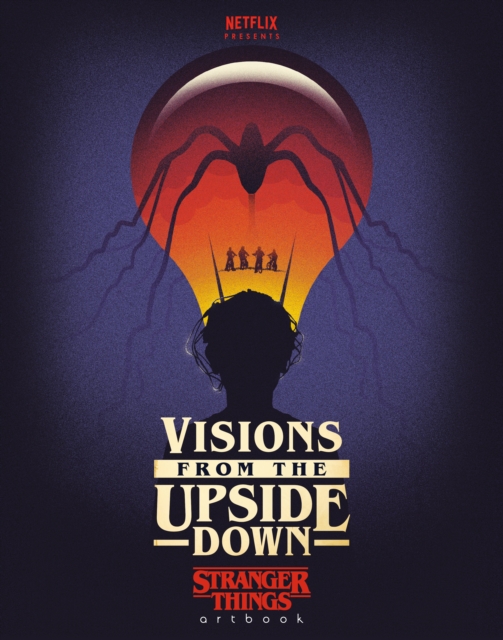 Book Cover for Visions from the Upside Down: Stranger Things Artbook by Netflix