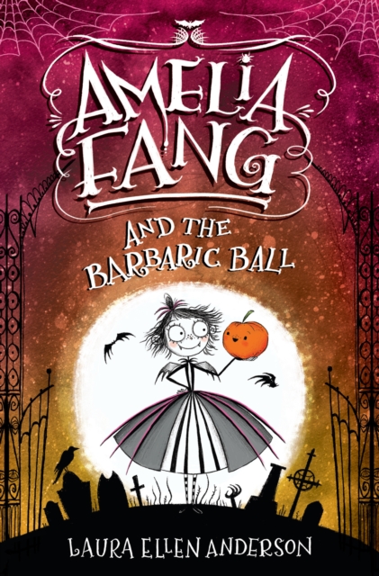 Book Cover for Amelia Fang and the Barbaric Ball by Laura Ellen Anderson