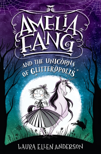 Book Cover for Amelia Fang and the Unicorns of Glitteropolis by Laura Ellen Anderson