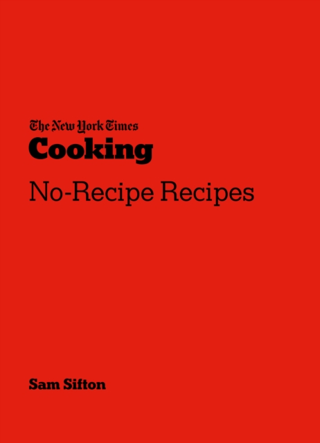 Book Cover for New York Times Cooking No-Recipe Recipes by Sam Sifton