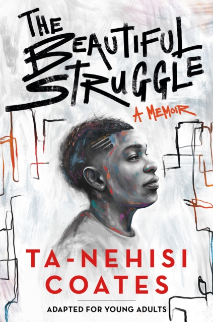 Book Cover for Beautiful Struggle (Adapted for Young Adults) by Ta-Nehisi Coates