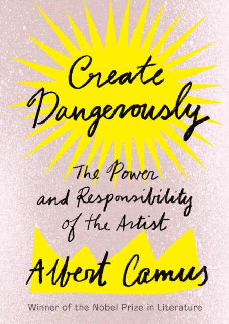 Book Cover for Create Dangerously by Camus, Albert