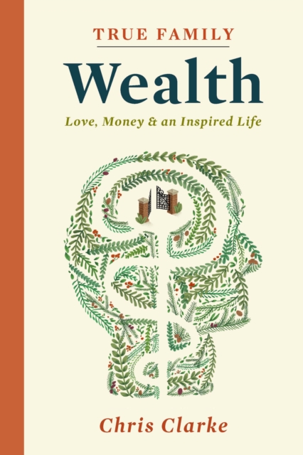 Book Cover for True Family Wealth by Chris Clarke