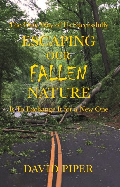 Book Cover for Escaping Our Fallen Nature by David Piper