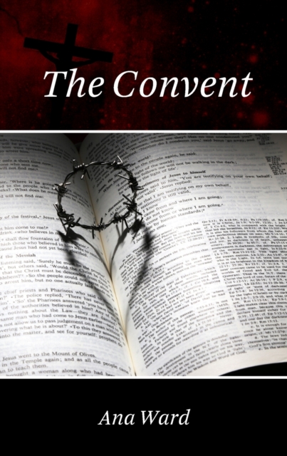 Book Cover for THE CONVENT by Ana Ward