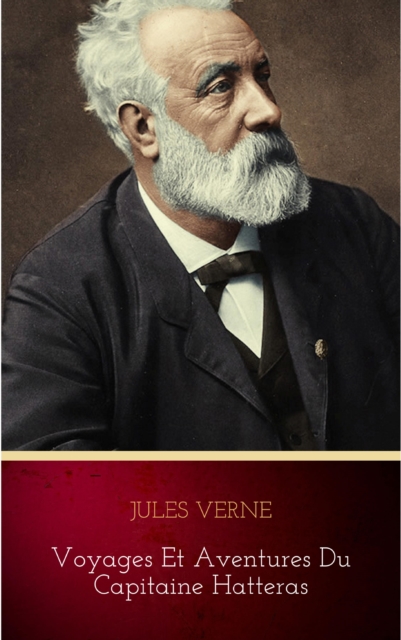 Book Cover for Voyages et Aventures du Capitaine Hatteras by Jules Verne