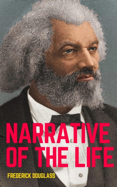 Book Cover for Narrative of the Life of Frederick Douglass: The Original 1845 Edition (The Autobiography Classics Of Frederick Douglass) by Frederick Douglass