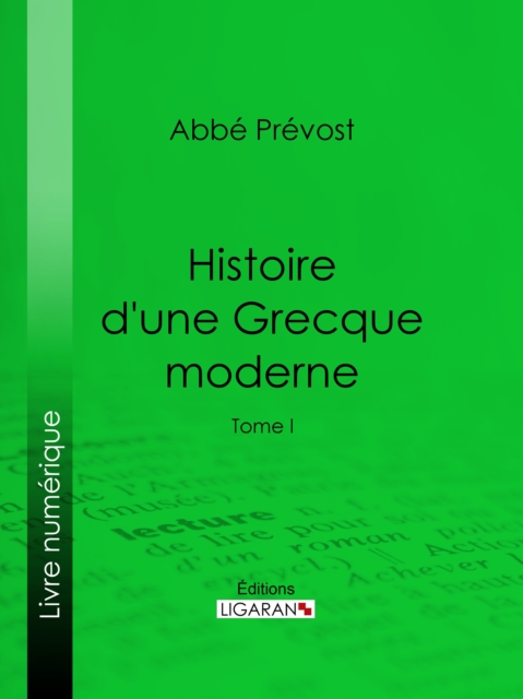 Book Cover for Histoire d''une Grecque moderne by Abbe Prevost, E.-P. Milio