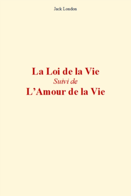 Book Cover for La Loi de la Vie (suivi de) L''Amour de la vie by Jack London