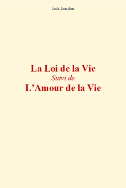 Book Cover for La Loi de la Vie (suivi de) L''Amour de la vie by London, Jack