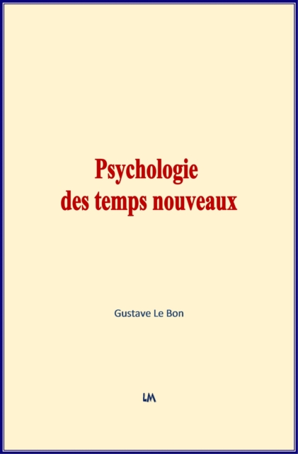 Book Cover for Psychologie des temps nouveaux by Gustave Le Bon