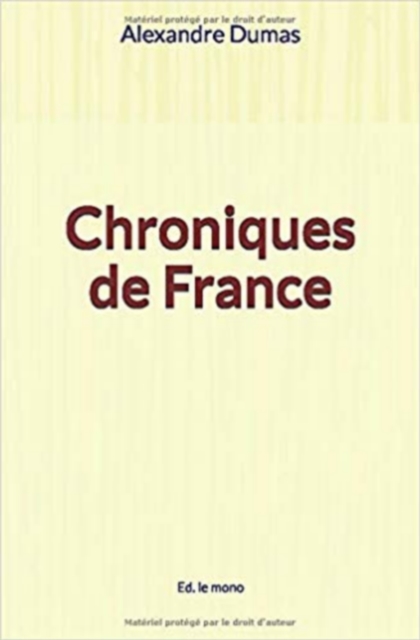 Book Cover for Chroniques de France by Dumas, Alexandre