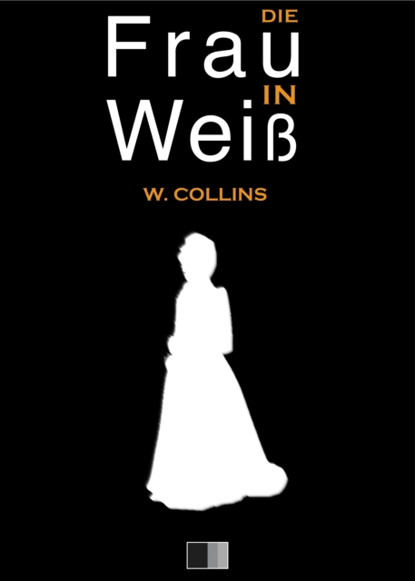 Book Cover for Die Frau in Wei by Wilkie Collins