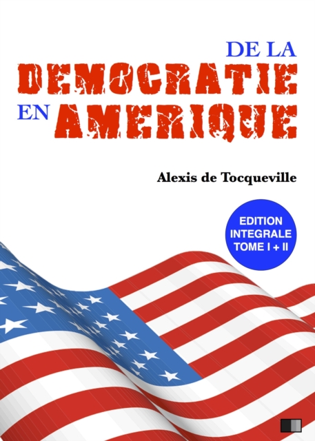 Book Cover for La Democratie en Amerique - Edition integrale by Alexis de Tocqueville