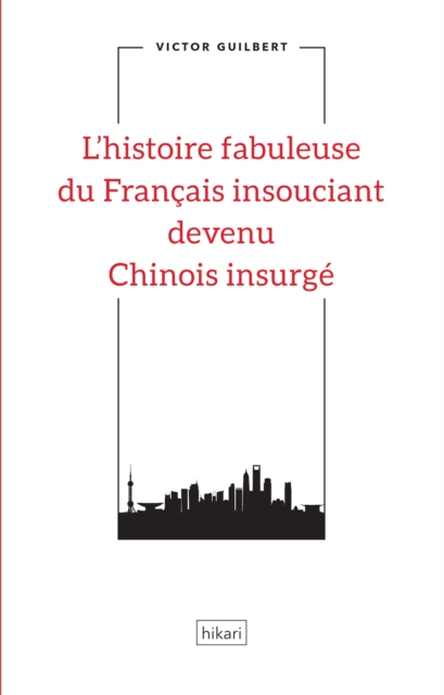 Book Cover for L''histoire fabuleuse du Français insouciant devenu Chinois insurgé by Victor Guilbert