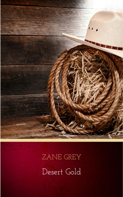 Book Cover for Desert Gold by Zane Grey