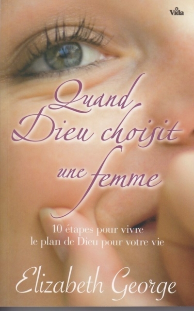 Book Cover for Quand Dieu choisit une femme by Elizabeth George