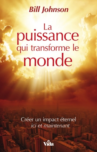 Book Cover for La puissance qui transforme le monde by Bill Johnson