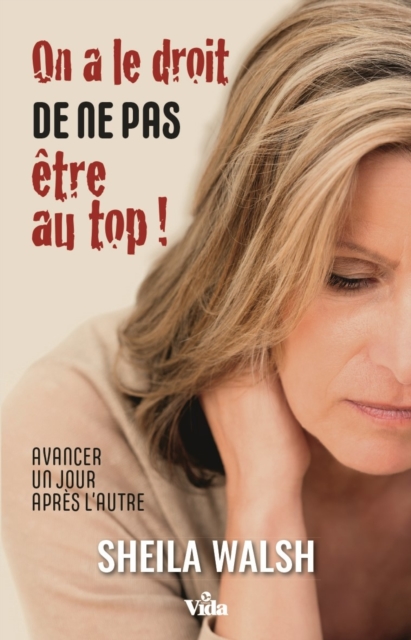 Book Cover for On a le droit de ne pas être au top ! by Sheila Walsh