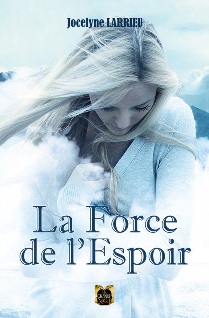 Book Cover for La Force de l'Espoir by Jocelyne Larrieu