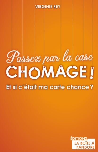 Book Cover for Passez par la case chômage?! by Virginie Rey