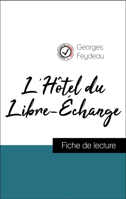 Book Cover for Analyse de l''œuvre : L''Hôtel du Libre-Échange (résumé et fiche de lecture plébiscités par les enseignants sur fichedelecture.fr) by Feydeau, Georges