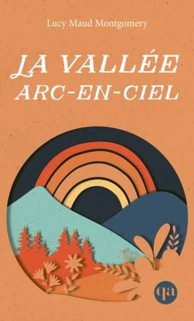 Book Cover for La vallee arc-en-ciel by Montgomery Lucy Maud Montgomery, Rioux Helene Rioux