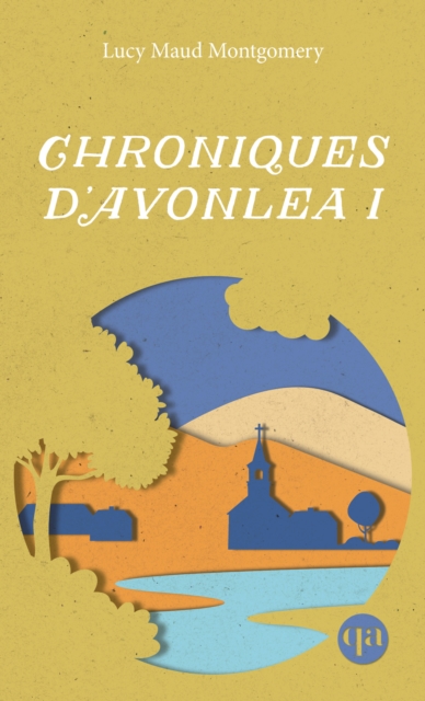 Book Cover for Chroniques d'Avonlea I by Montgomery Lucy Maud Montgomery