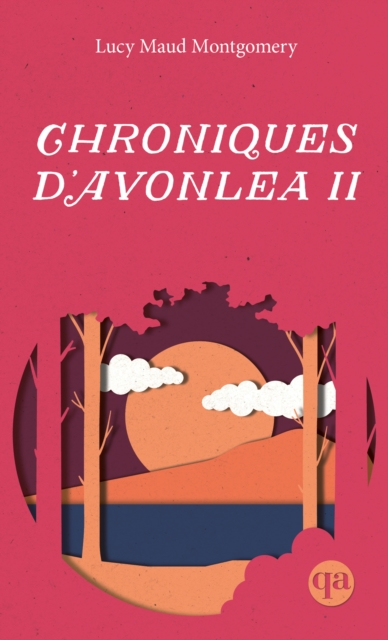 Book Cover for Chroniques d'Avonlea II by Montgomery Lucy Maud Montgomery, Rioux Helene Rioux