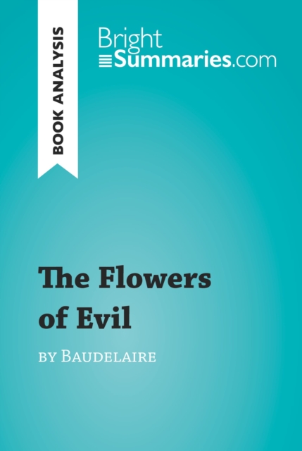 Book Cover for Flowers of Evil by Baudelaire (Book Analysis) by Bright Summaries