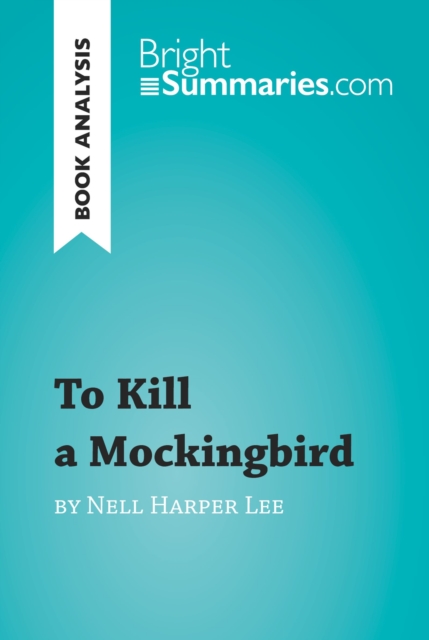 Book Cover for To Kill a Mockingbird by Nell Harper Lee (Book Analysis) by Bright Summaries