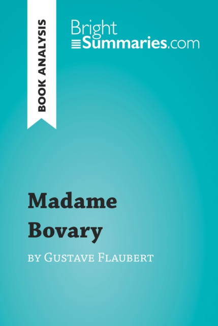 Book Cover for Madame Bovary by Gustave Flaubert (Book Analysis) by Bright Summaries